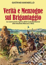 Verità e menzogne sul brigantaggio. La sconosciuta replica della Corte Borbonica alla relazione Massari (1863)