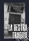 La Destra tradita. Ediz. integrale libro