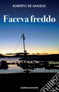 Faceva freddo
