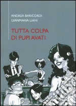 Tutta colpa di Pupi Avati libro