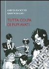 Tutta colpa di Pupi Avati libro di Baricordi Andrea Liani Gianmaria