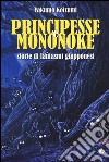 Principesse e Mononoke. Storie di fantasmi giapponesi libro di Koizumi Yakumo