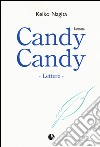 Candy Candy. Lettere libro di Nagita Keiko