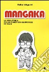 Mangaka. La vera storia di una fumettista giapponese in Italia libro di Ichiguchi Keiko