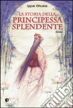 La storia della Principessa Splendente libro