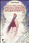 La storia della Principessa Splendente libro di Otsuka Ippei