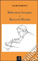 Riflessioni semplici e racconti minimi