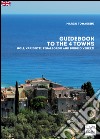 Guidebook to the 4 towns. Noli, Varigotti, Finalborgo and Borgio Verezzi libro
