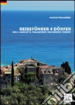 Reiseführer 4 dörfer. Noli, Varigotti, Finalborgo und Borgio Verezzi libro