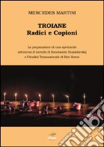 Troiane. Radici e copioni libro