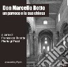 Don Marcello Botto. Un parroco e la sua chiesa libro
