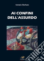 Ai confini dell'assurdo libro