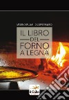 Il libro del forno a legna libro