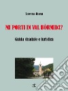 Mi porti in Val Bòrmida? Guida stradale e turistica libro