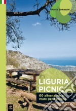 Liguria picnic. 60 alternative al mare per famiglie libro