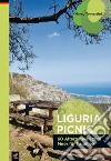Liguria picnic. 60 alternative al mare per famiglie. Ediz. tedesca libro