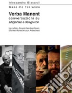 Verba manent. Conversazioni su artigianato e design libro