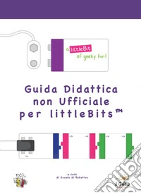 Guida didattica non ufficiale per littlebits