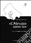 «L'Abruzzo sono io» libro