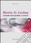 Storie di cucina. Curiosità nella galassia cucinaria libro di Conte Mario