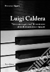 Luigi Caldera. «Invenzioni a più voci» di un cunese ai confini tra musica e ingegno libro di Bigotti Francesco