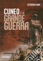 Cuneo e la grande guerra libro