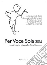 Per voce sola 2015 libro