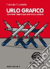 Urlo grafico. Commenti grafici alle notizie dal mondo (2016). Ediz. illustrata. Vol. 5 libro