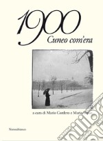 1900 Cuneo com'era libro