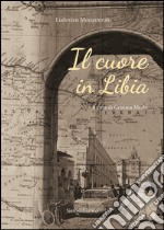 Il cuore in Libia libro