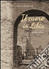 Il cuore in Libia libro