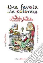 Natale in casa Natale. Una favola da colorare