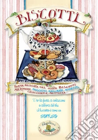 Biscotti. Forme delicate del gusto