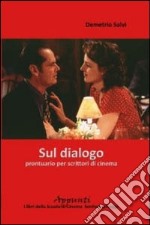 Sul dialogo. Prontuario per scrittori di cinema libro