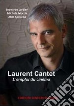 Laurent Cantet. L'emploi du cinéma. Ediz. italiana libro