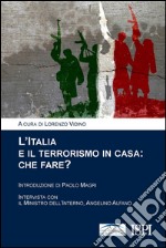 L'Italia e il terrorismo in casa. Che fare?