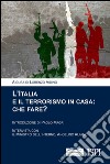 L'Italia e il terrorismo in casa. Che fare? libro di Vidino L. (cur.)