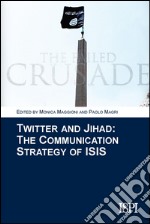 Twitter and jihad. The communication strategy of ISIS libro