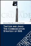 Twitter and jihad. The communication strategy of ISIS libro