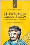 Il Movimento Cinque Stelle. Il popolo di Grillo dal web al parlamento libro