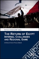 The return of Egypt. Internal challenges and regional game libro