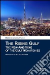 The rising gulf. The new ambitions of the gulf monarchies libro