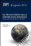 Le nuove crepe della governance mondiale. Scenari globali e l'Italia libro