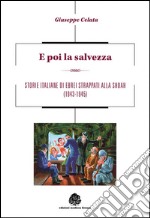 E poi la salvezza. Storie italiane di ebrei strappati alla shoah (1943-1945) libro