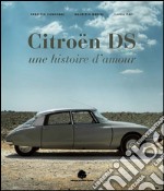 Citroën DS. Une histoire d'amour