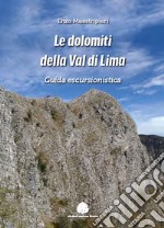 Le dolomiti della val di Lima. Guida escursionistica