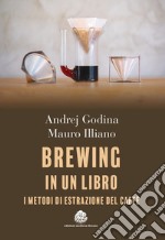 Brewing in un libro. I metodi di estrazione del caffè libro