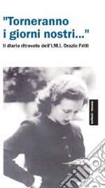 «Torneranno i giorni nostri...». Il diario ritrovato dell'IMI Orazio Frilli