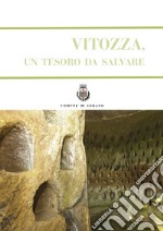 Vitozza, un tesoro da salvare