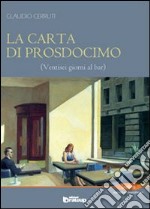 La carta di Prosdocimo. Ventisei giorni al bar libro